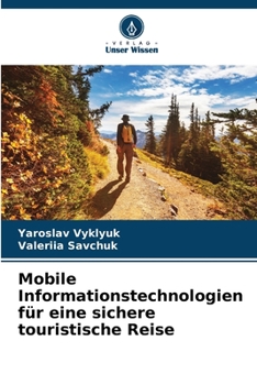 Paperback Mobile Informationstechnologien für eine sichere touristische Reise [German] Book