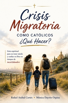 Paperback Crisis Migratoria: Como Católicos qué hacer [Spanish] Book