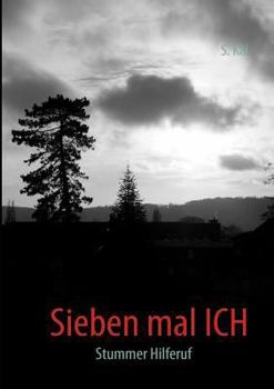 Paperback Sieben mal ICH: Stummer Hilferuf [German] Book