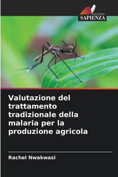 Paperback Valutazione del trattamento tradizionale della malaria per la produzione agricola [Italian] Book