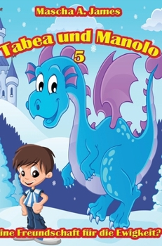 Hardcover Tabea und Manolo 5: Eine Freundschaft für die Ewigkeit? [German] Book