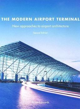 Hardcover The Modern Airport Terminal: New Approaches to Airport Architecture Book