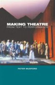 Paperback Making Theatre: From Text to Performance Book
