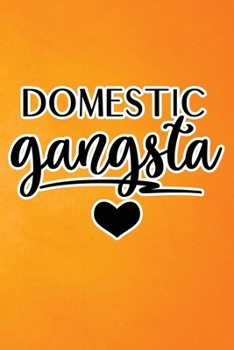 Domestic Gangsta: Orange Grunge Print Sassy Mom Journal / Snarky Notebook