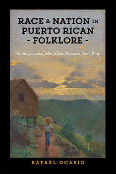 Paperback Race and Nation in Puerto Rican Folklore: Franz Boas and John Alden Mason in Porto Rico Book