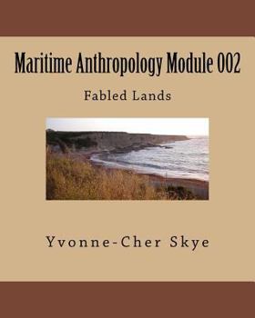 Paperback Maritime Anthropology Module 002: MATH 002 Fabled Lands Book