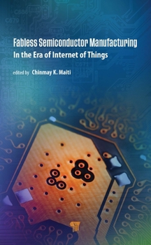 Hardcover Fabless Semiconductor Manufacturing: In the Era of Internet of Things Book