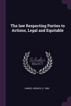 Paperback The law Respecting Parties to Actions, Legal and Equitable Book