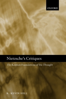 Paperback Nietzsche's Critiques: The Kantian Foundations of His Thought Book
