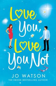 Paperback Love You, Love You Not: The hilarious new standalone rom-com from the author of the hit bestseller Love To Hate You Book