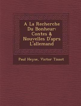Paperback a la Recherche Du Bonheur: Contes & Nouvelles D'Apr S L'Allemand [French] Book