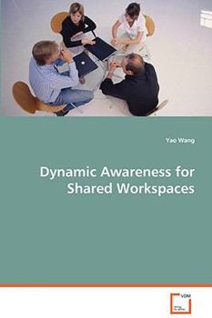 Paperback Dynamic Awareness for Shared Workspaces Book