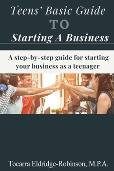 Paperback Teens' Basic Guide To Starting A Business Book