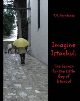 Paperback Imagine Istanbul: The Search for the Little Boy of Istanbul Book