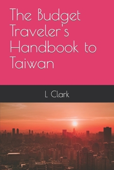 Paperback The Budget Traveler's Handbook to Taiwan Book