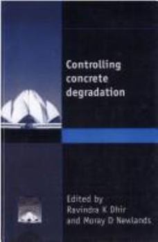 Hardcover Controlling Concrete Degredation (Creating With Concrete Series) Book