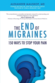 Paperback The End of Migraines: 150 Ways to Stop Your Pain Book