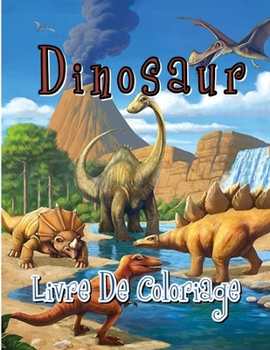 Paperback Dinosaur Livre De Coloriage: Pour les enfants Pour les garçons et les filles Images de coloriage de dinosaure dessin animé Pour les enfants de 2 à [French] Book