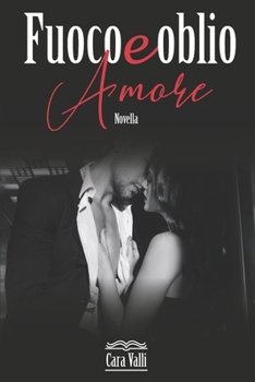 Paperback Fuoco e oblio: Amore (Novella) [Italian] Book