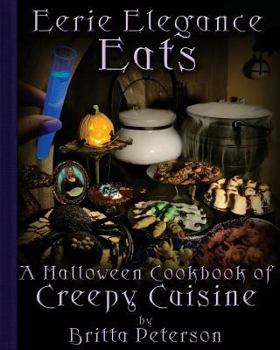 Paperback Eerie Elegance Eats: A Halloween Cookbook of Creepy Cuisine Book