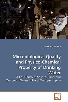 Paperback Microbiological Quality and Physico-Chemical Property of Drinking Water Book