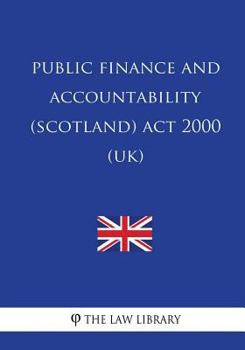 Paperback Public Finance and Accountability (Scotland) Act 2000 (UK) Book