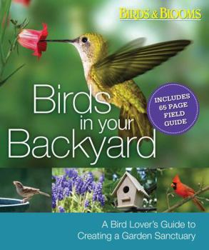 Paperback Birds in Your Backyard: A Bird Lover's Guide to Creating a Garden Sanctuary Book