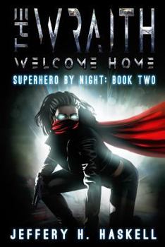 The Wraith: Welcome Home - Book #2 of the Superhero by Night