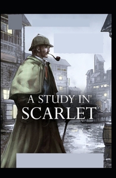 Paperback A Study in Scarlet (Sherlock Holmes series Book 1): Illustrated Edition Book