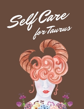 Paperback Self Care For Taurus: Astrology Sign Self Care Wellness Notebook - Activities - Tips - Mental Health - Anxiety - Plan - Wheel - Rejuvenation Book