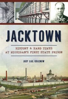 Paperback Jacktown: History & Hard Times at Michigan's First State Prison Book