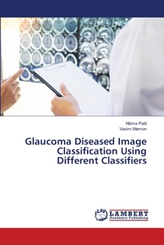 Paperback Glaucoma Diseased Image Classification Using Different Classifiers Book