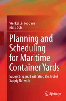 Paperback Planning and Scheduling for Maritime Container Yards: Supporting and Facilitating the Global Supply Network Book