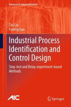 Paperback Industrial Process Identification and Control Design: Step-Test and Relay-Experiment-Based Methods Book