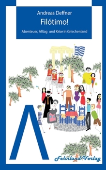 Paperback Filótimo!: Abenteuer, Alltag und Krise in Griechenland [German] Book