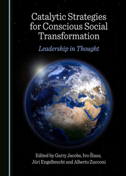 Catalytic Strategies for Conscious Social Transformation: Leadership in Thought