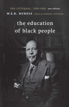 Paperback The Education of Black People: Ten Critiques, 1906 - 1960 Book