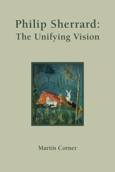 Philip Sherrard: The Unifying Vision