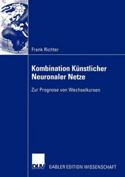 Paperback Kombination Künstlicher Neuronaler Netze: Zur Prognose Von Wechselkursen [German] Book