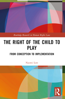 Paperback The Right of the Child to Play: From Conception to Implementation Book