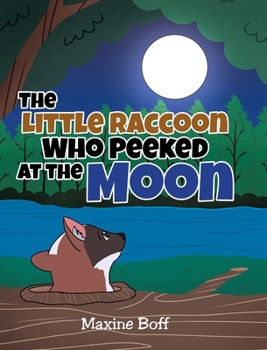 Hardcover The Little Raccoon Who Peeked at the Moon Book