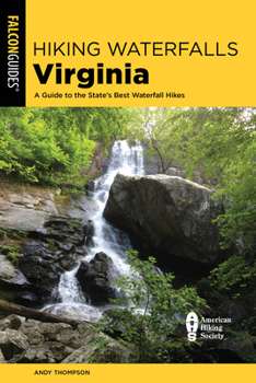 Paperback Hiking Waterfalls Virginia: A Guide to the State's Best Waterfall Hikes Book