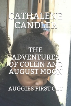 Paperback The Adventures of Collin and August Moon: Auggies First Cut Book