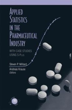 Hardcover Applied Statistics in the Pharmaceutical Industry: With Case Studies Using S-Plus Book