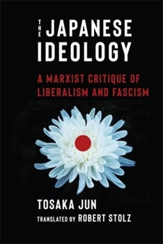 Paperback The Japanese Ideology: A Marxist Critique of Liberalism and Fascism Book