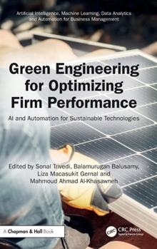 Hardcover Green Engineering for Optimizing Firm Performance: AI and Automation for Sustainable Technologies Book