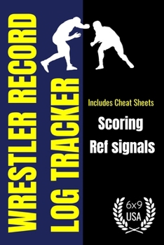 Wrestler record log tracker: Wrestler's Stats Log and Diary: Wrestling Stats Journal and Book For Wrestlers, Parents, and Coaches - Wrestling Notebook ... for Scores, Training and ... & Scouting Diary