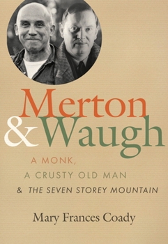 Paperback Merton and Waugh: A Monk, a Crusty Old Man, and the Seven Storey Mountain Book