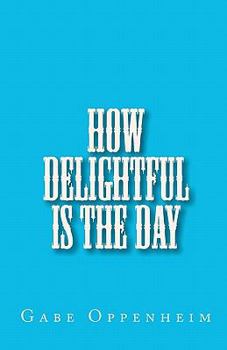 Paperback How Delightful Is the Day Book