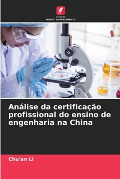 Análise da certificação profissional do ensino de engenharia na China (Portuguese Edition)